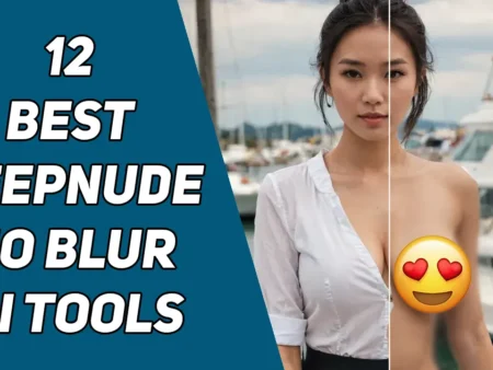 Top 12 Best Deepnude No Blur AI Tools 2024